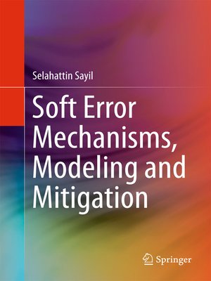 cover image of Soft Error Mechanisms, Modeling and Mitigation